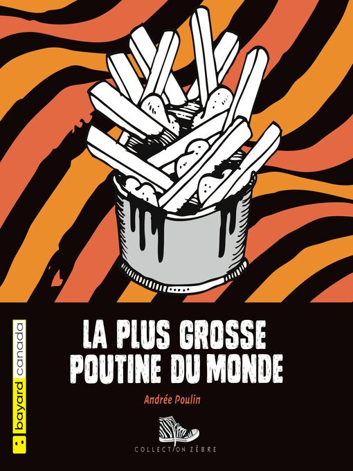 Title details for La plus grosse poutine du monde by Andrée Poulin - Available